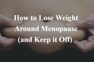 Women, Menopause & Fat Loss