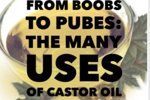 From Boobs to Pubes: The Many Uses of Castor Oil