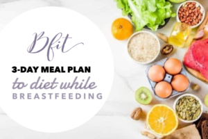 Breastfeeding Meal Plan (to lose weight, balance hormones, & keep milk supply!)